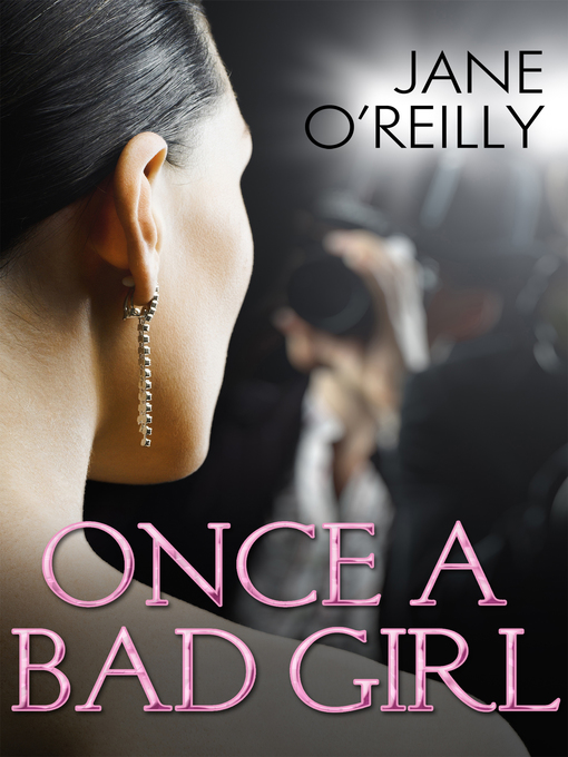 Title details for Once a Bad Girl by Jane O'Reilly - Available
